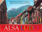 ALSA LUDO : Châteaux forts d'Alsace & Traditions alsaciennes
